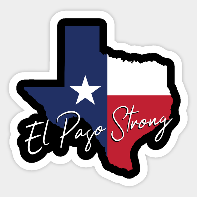 El Paso Strong Texas Flag Map El Paso Strong Sticker TeePublic